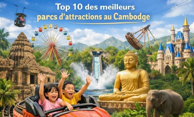 Top 10 des meilleurs parcs d&rsquo;attractions au Cambodge